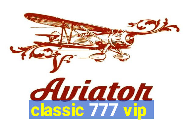 classic 777 vip